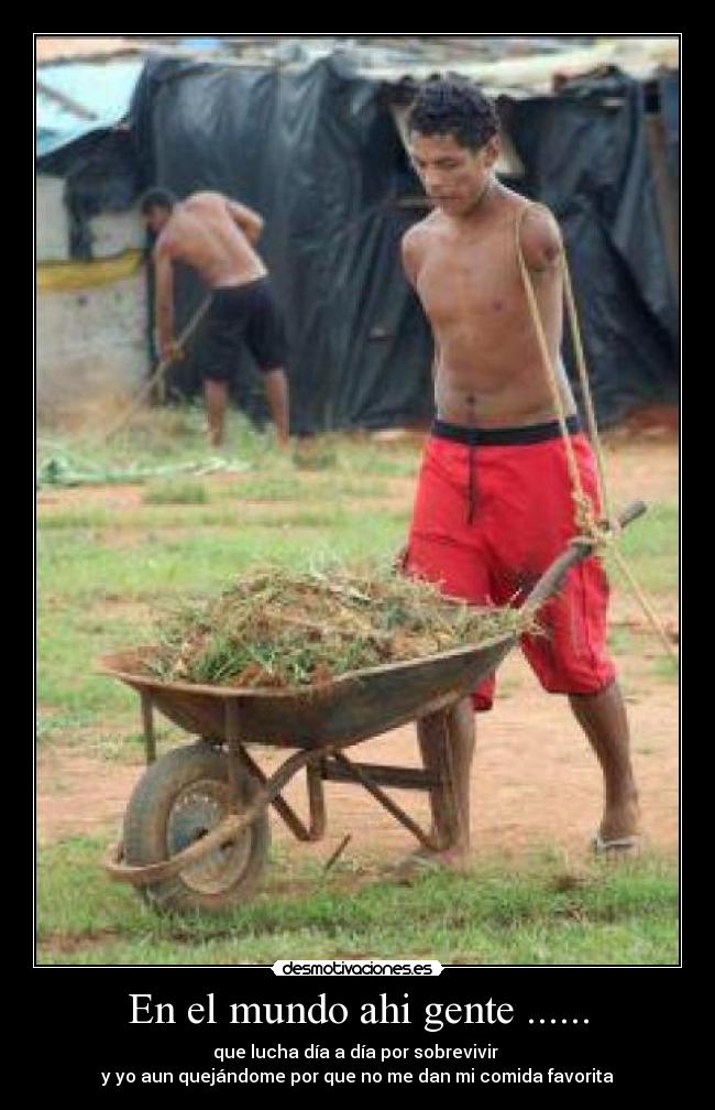 En el mundo ahi gente ...... -