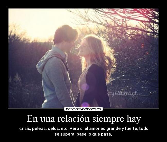 En una relación siempre hay -