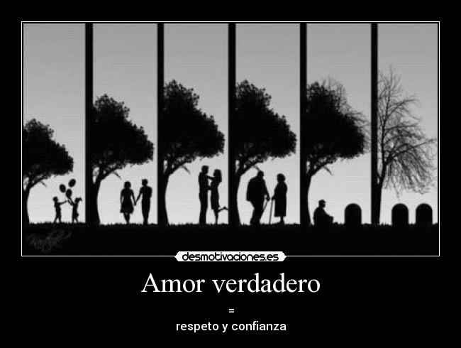 Amor verdadero - =
respeto y confianza