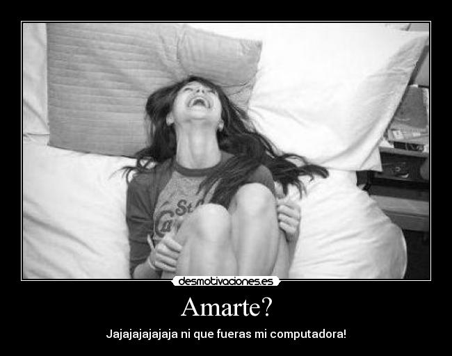 Amarte? -