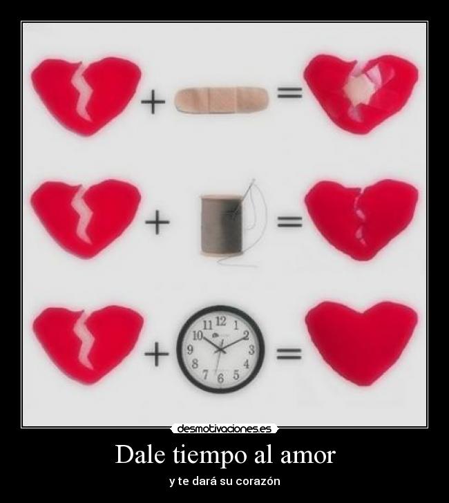 Dale tiempo al amor - y te dará su corazón
