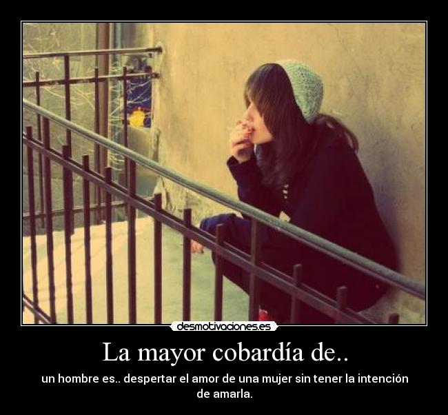 La mayor cobardía de.. - 
