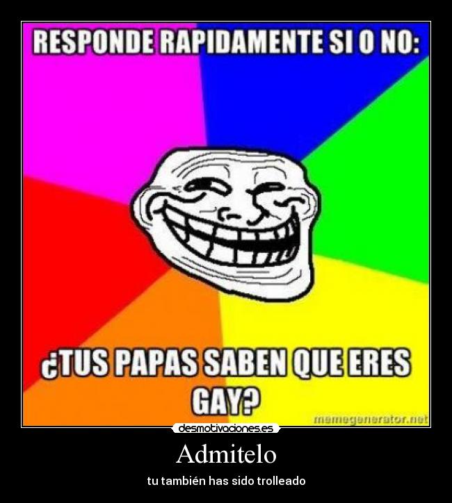 Admitelo - tu también has sido trolleado