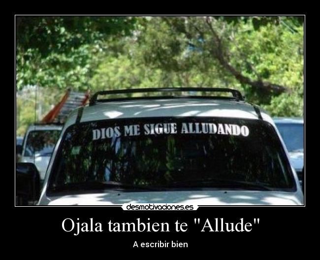 Ojala tambien te Allude - A escribir bien