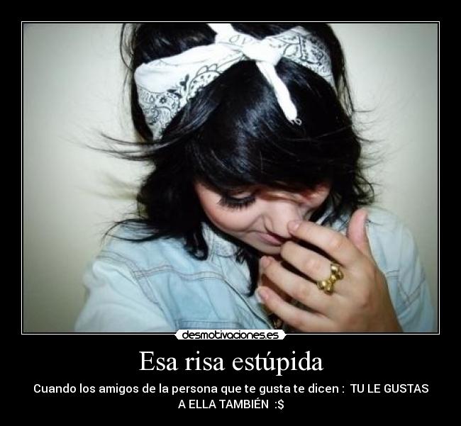 Esa risa estúpida -