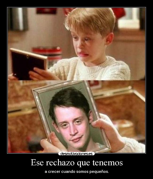 Ese rechazo que tenemos - 