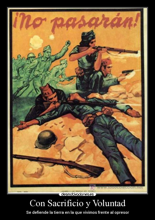 Con Sacrificio y Voluntad - Se defiende la tierra en la que vivimos frente al opresor