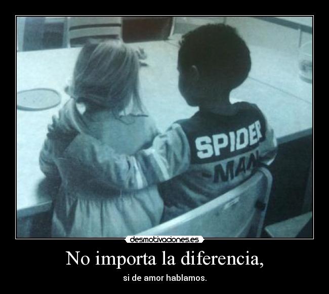 No importa la diferencia, - 