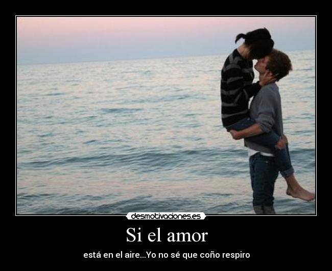 Si el amor -