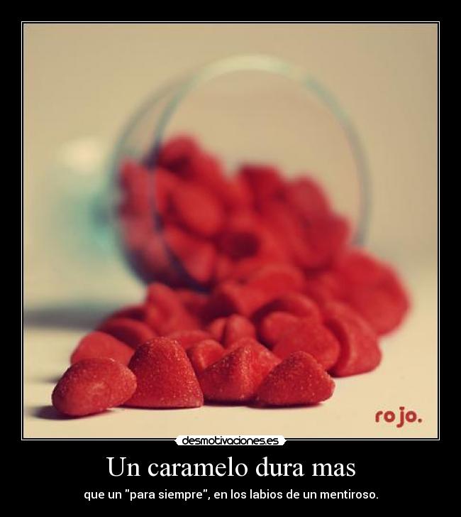 Un caramelo dura mas -