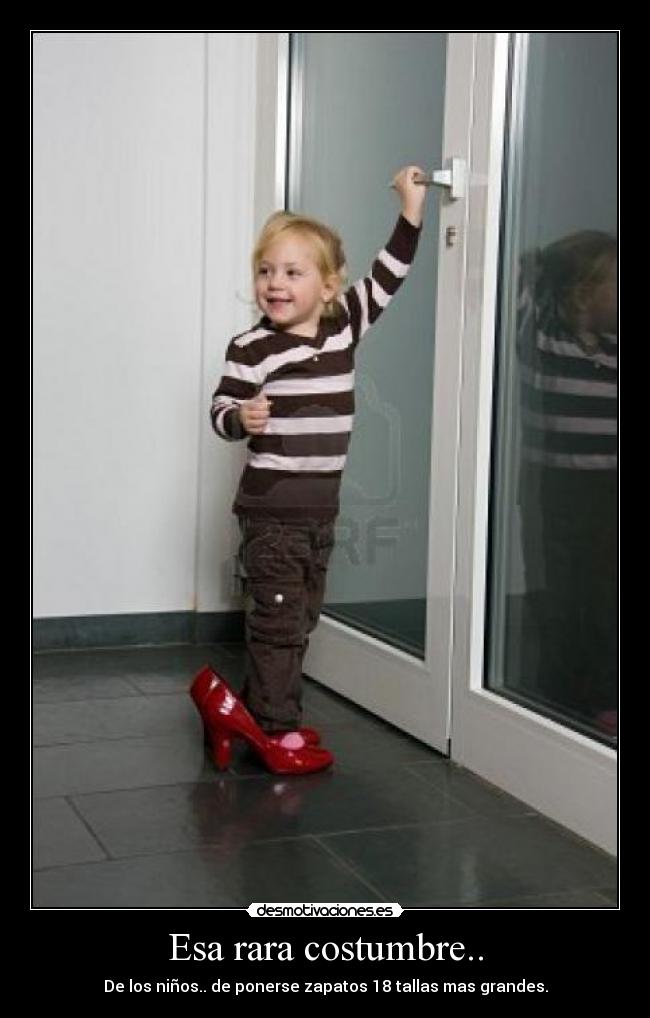 Esa rara costumbre.. -