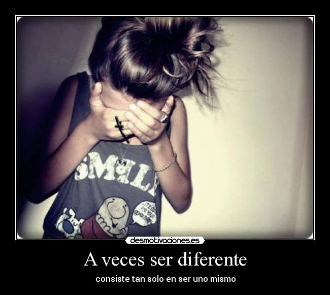 A veces ser diferente -