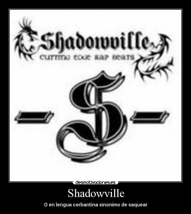 Shadowville - O en lengua cerbantina sinonimo de saquear