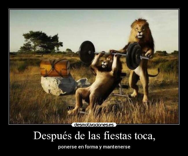 Después de las fiestas toca, -