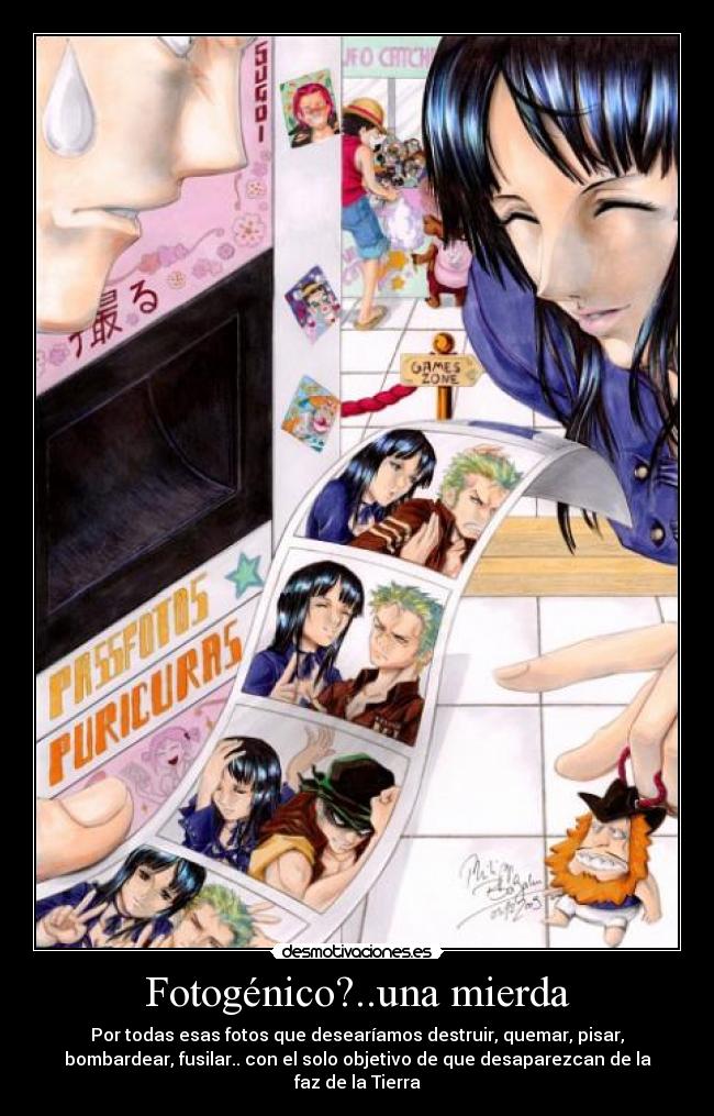 Fotogénico?..una mierda -