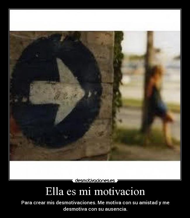 Ella es mi motivacion -