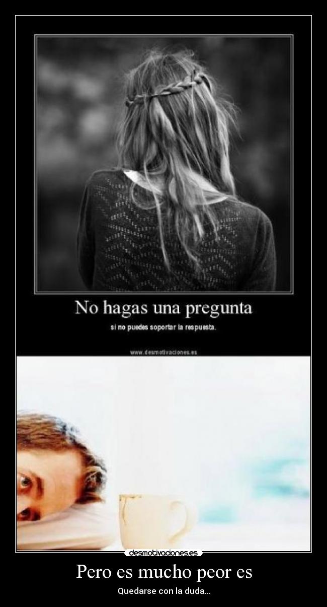 Pero es mucho peor es - 