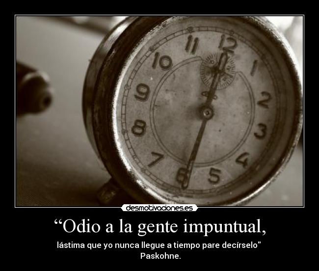 carteles odio gente impuntual desmotivaciones