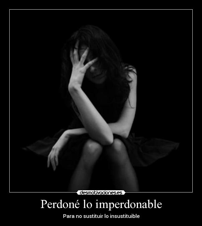 Perdoné lo imperdonable -