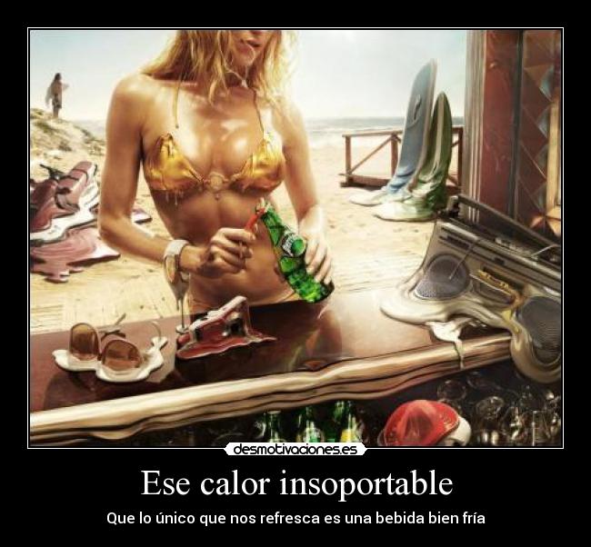 Ese calor insoportable -