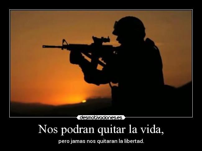 Nos podran quitar la vida, -