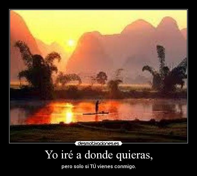 Yo iré a donde quieras, - 