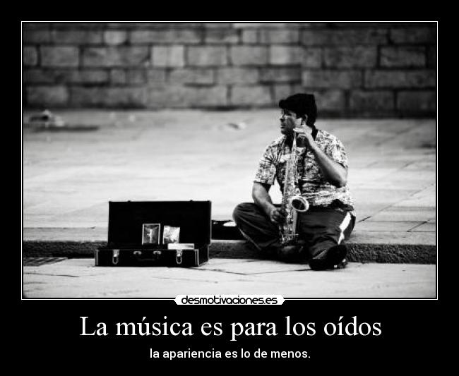 La música es para los oídos -