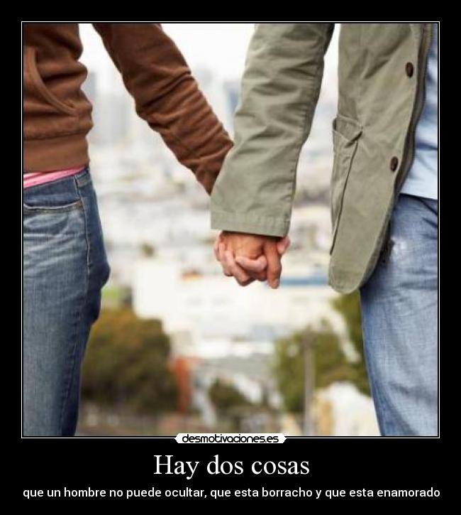 Hay dos cosas -