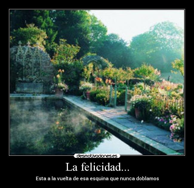 La felicidad... - 