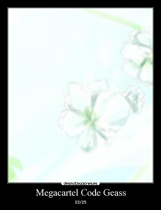 carteles proyecto megacartel code geass desmotivaciones