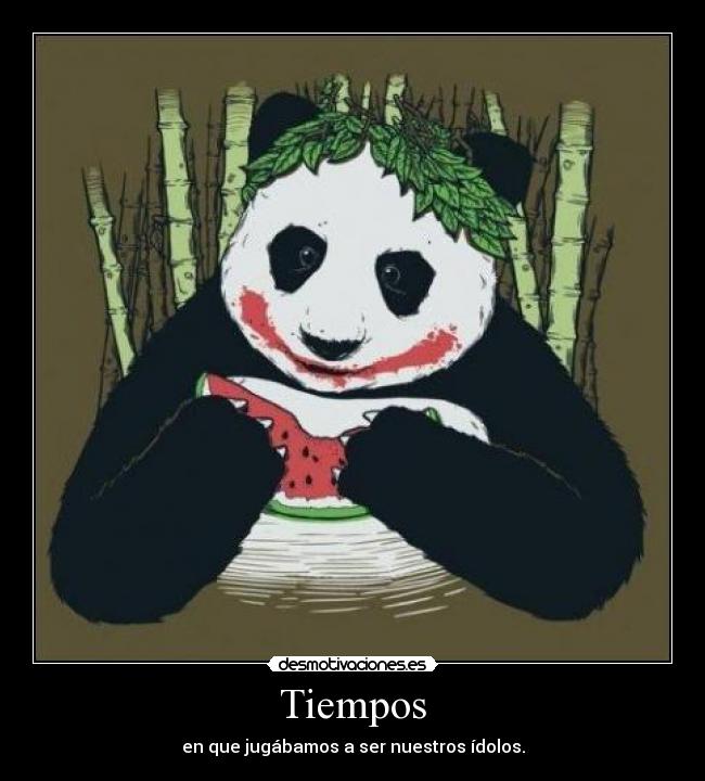 Tiempos - en que jugábamos a ser nuestros ídolos.
