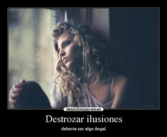 Destrozar ilusiones - 