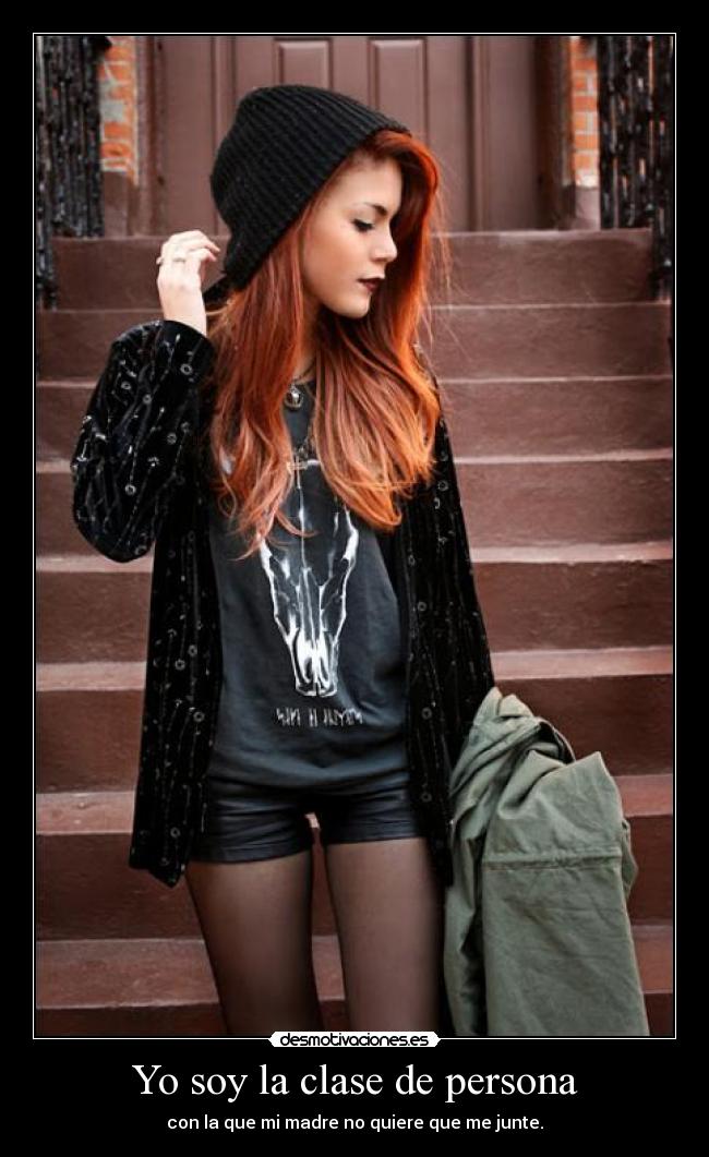 Yo soy la clase de persona -