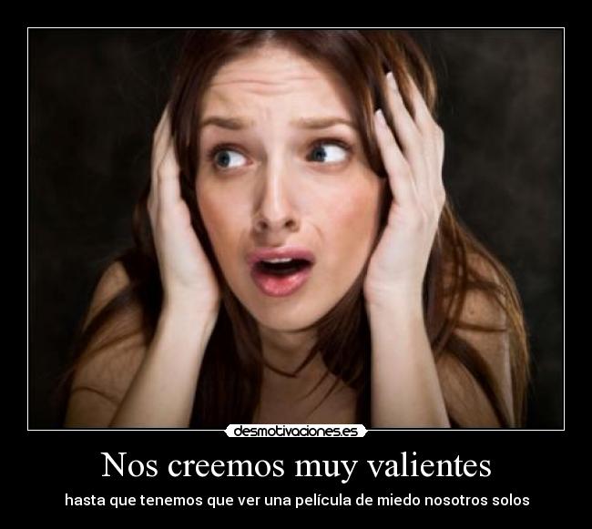 Nos creemos muy valientes - hasta que tenemos que ver una película de miedo nosotros solos