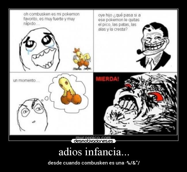 adios infancia... - desde cuando combusken es una ·%/&/