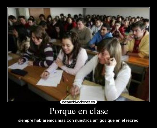 Porque en clase -