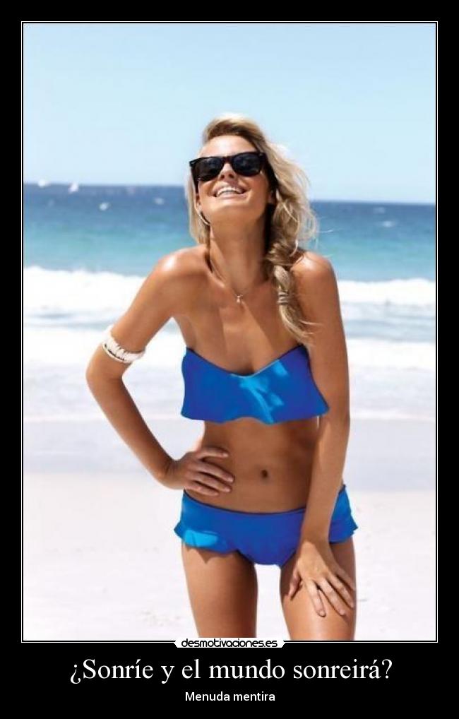 ¿Sonríe y el mundo sonreirá? -