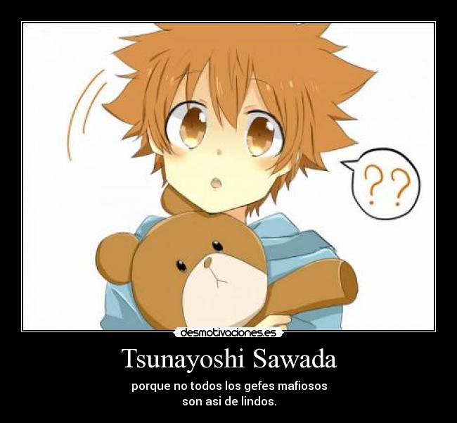 Tsunayoshi Sawada - porque no todos los gefes mafiosos
son asi de lindos.