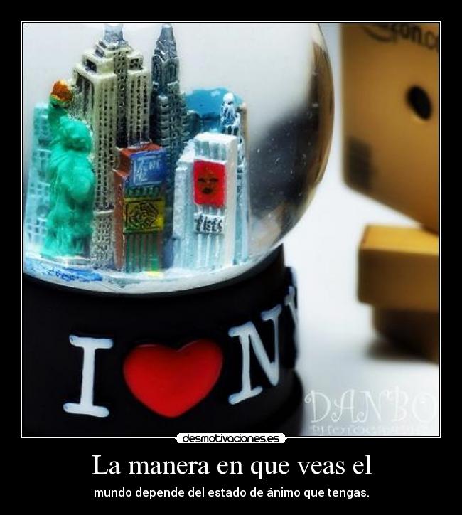 La manera en que veas el -