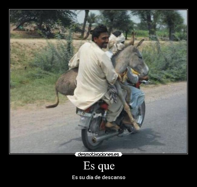 Es que - Es su día de descanso