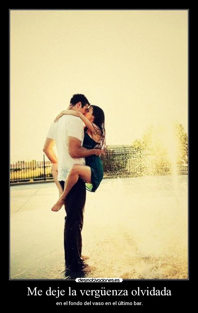 Me deje la vergüenza olvidada - en el fondo del vaso en el último bar.