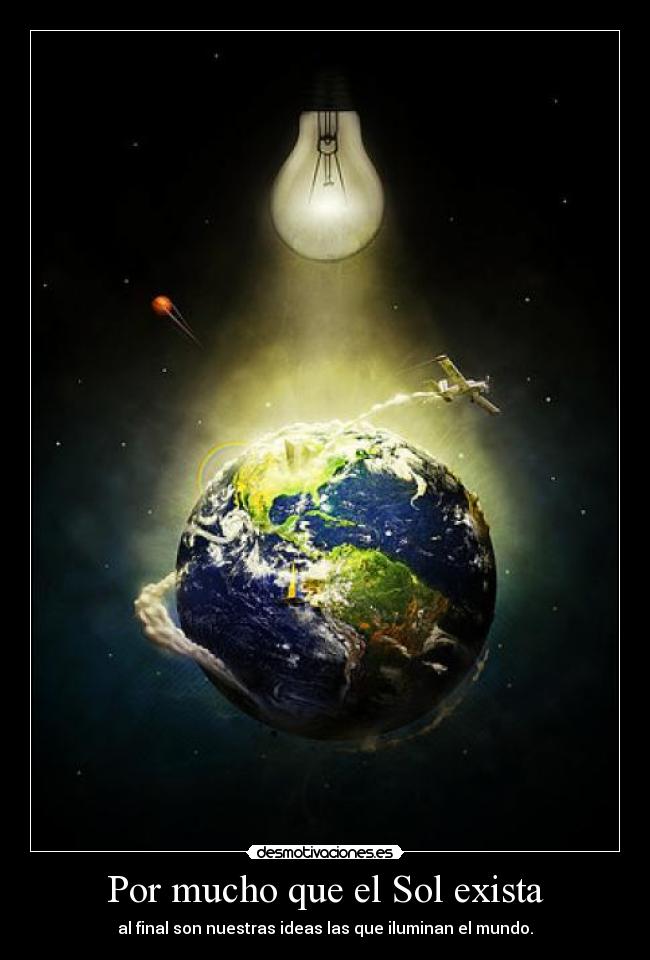 Por mucho que el Sol exista -