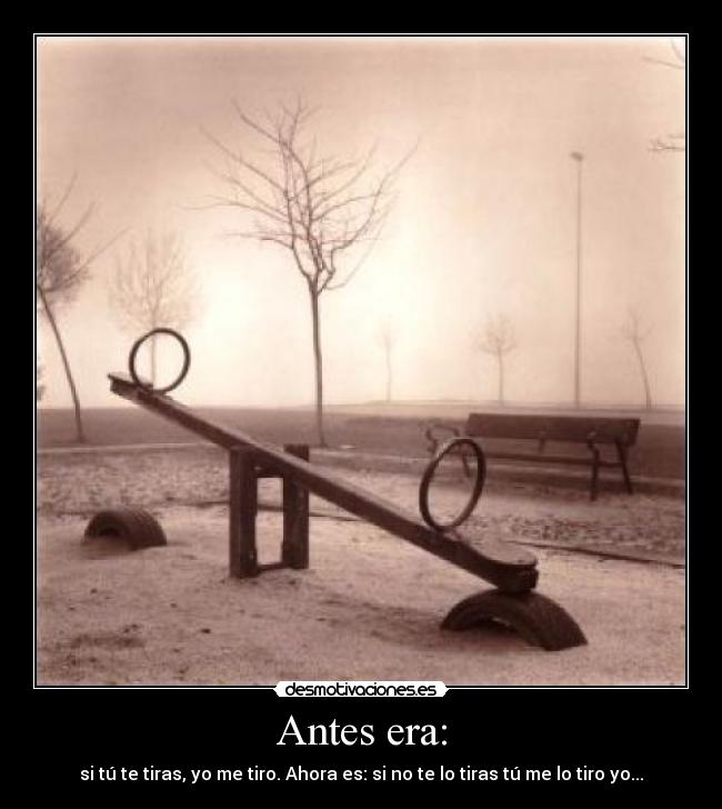 Antes era: - 