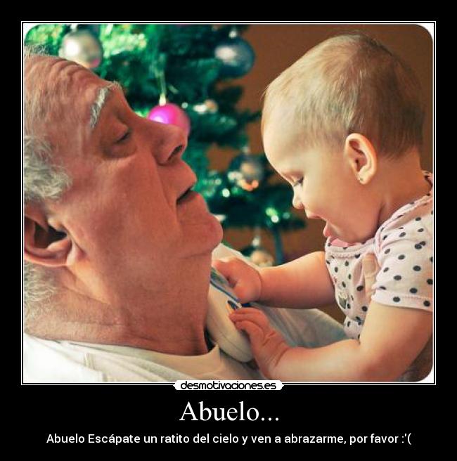 Abuelo... -