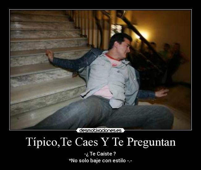 Típico,Te Caes Y Te Preguntan -