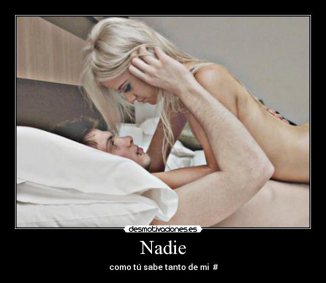 Nadie - como tú sabe tanto de mi ♥#