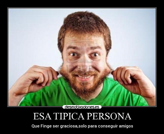 ESA TIPICA PERSONA -