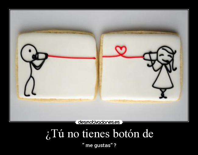 ¿Tú no tienes botón de -