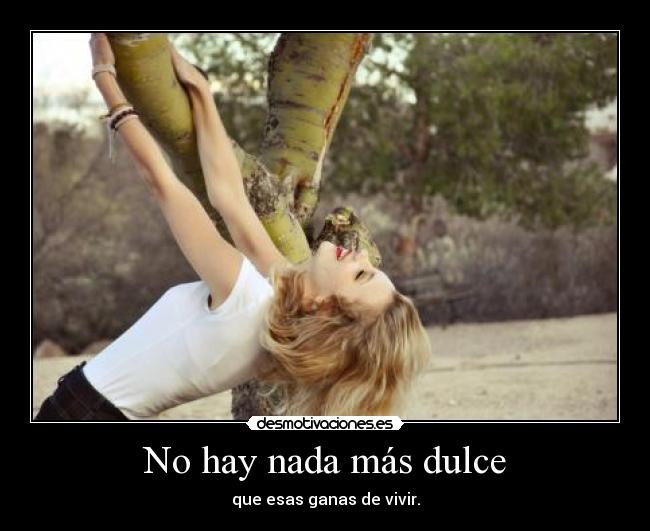 No hay nada más dulce -