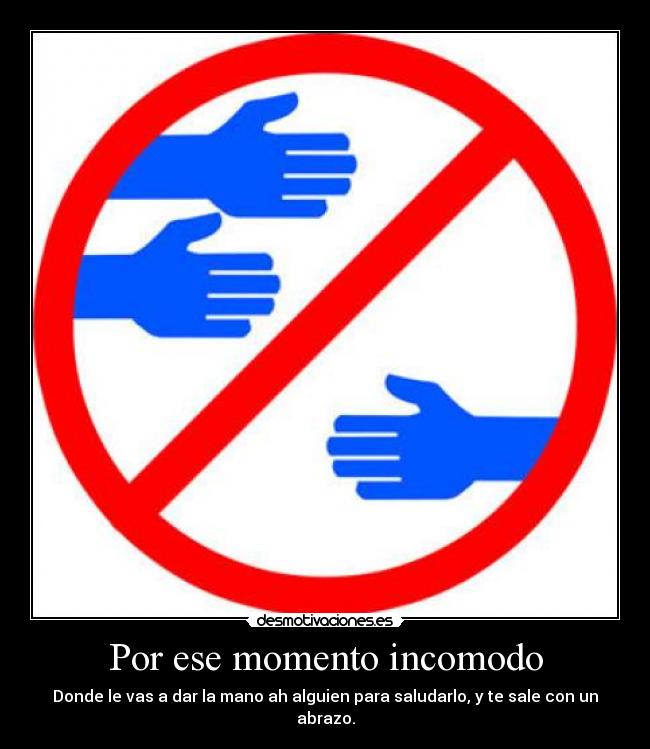 Por ese momento incomodo -